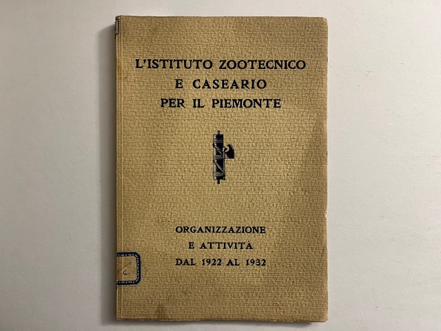 L'istituto zootecnico e caseario per il Piemonte. Organizzazione e attività dal 1922 al 1932